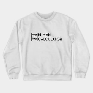 Human Calculator (Abacus) Black Crewneck Sweatshirt